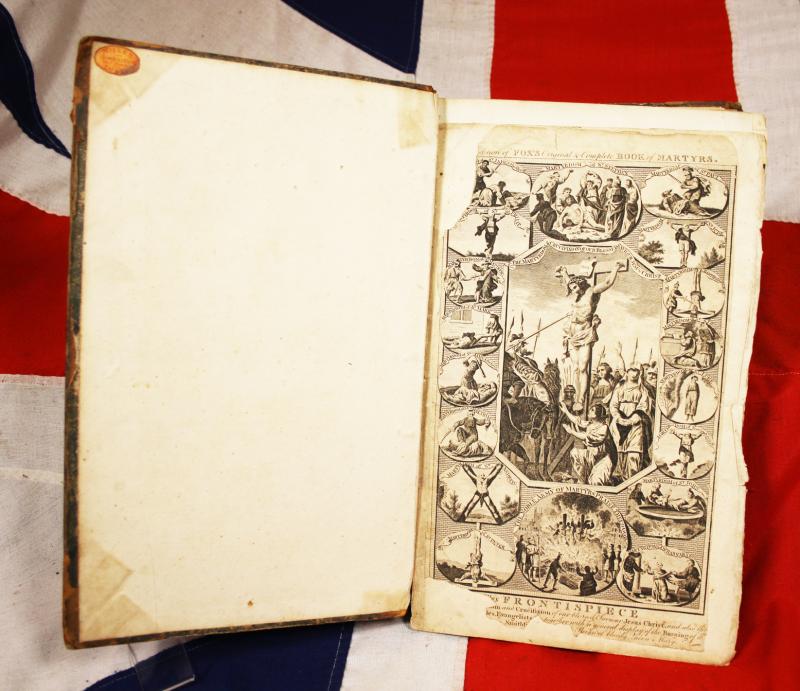 Foxe’s Book of Martyrs, By John Foxe, Originally Published in 1563, Under the Title Actes and Monuments, This New and Complete Book Of Martyrs, or, An Universal History of Martydom. Circa 1750